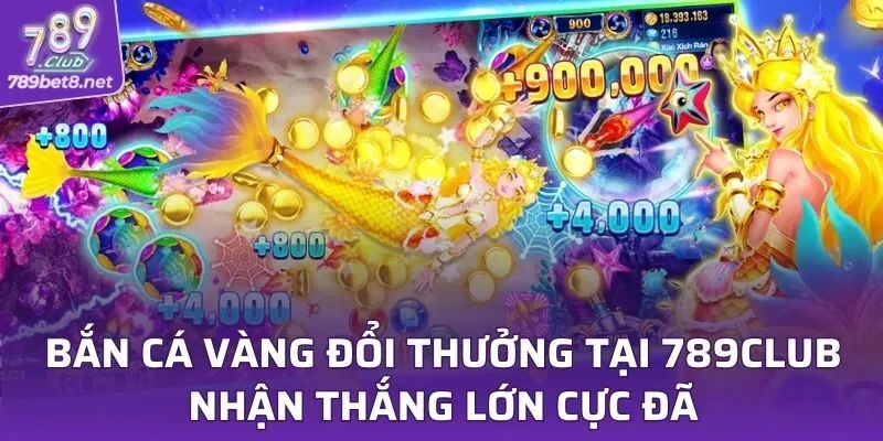Bắn Cá Vàng Đổi Thưởng